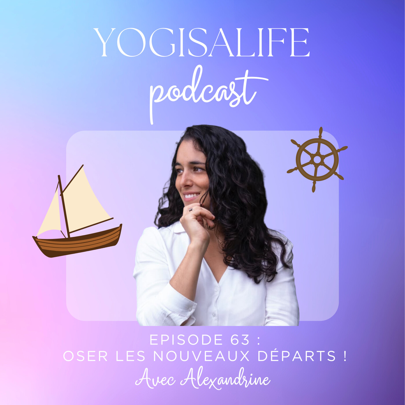 Ep 63 : Oser les nouveaux départs ! Avec Alexandrine Ep 63 : Oser les nouveaux départs ! Avec Alexandrine