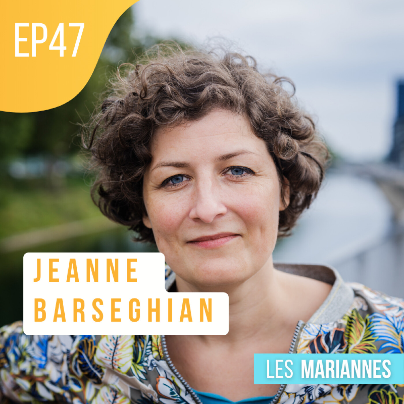 #47 Jeanne Barseghian, maire de Strasbourg et 1re VP de l'Eurométropole