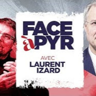 FACE à PYR # 19 avec Laurent Izard : Aimer la France et les français envers et contre tout ! - # politique cover