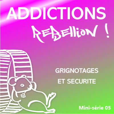 Addictions Rébellion Mini série Grignotages et sécurité 5/5 cover