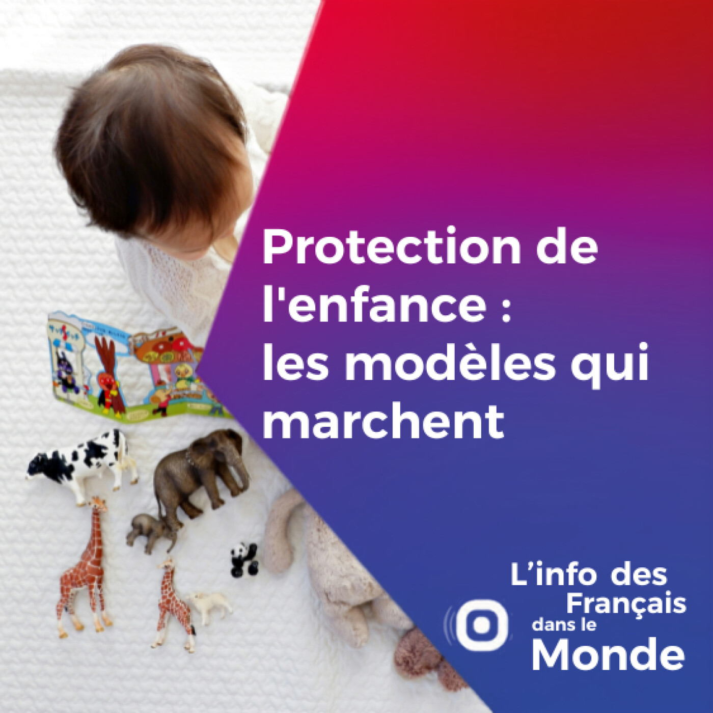 Protection de l'enfance : les modèles qui marchent
