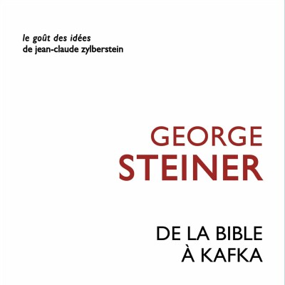 George Steiner - De la Bible à Kafka cover