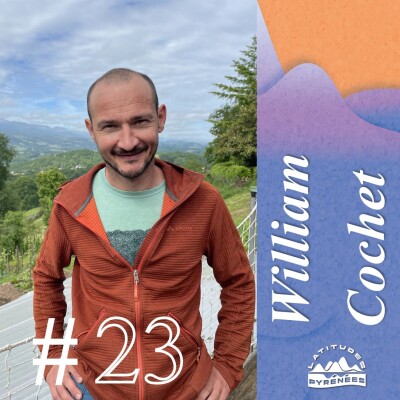 #23 - William Cochet, bio skieur et maraîcher aux valeurs enracinées dans les Pyrénées cover