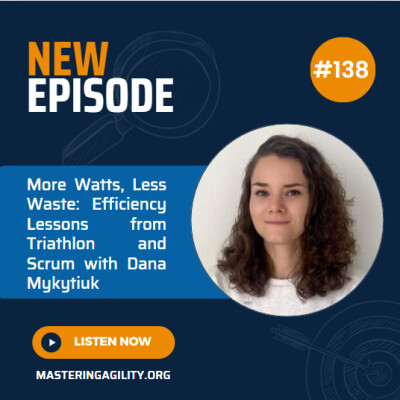 #138 More Watts, Less Waste: Efficiency Lessons from Triathlon and Scrum with Dana Mykytiuk cover