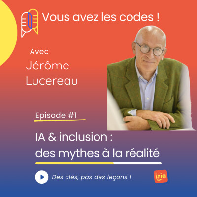 Vous avez les codes ! - ep1 - IA & inclusion: des mythes à la réalité! cover
