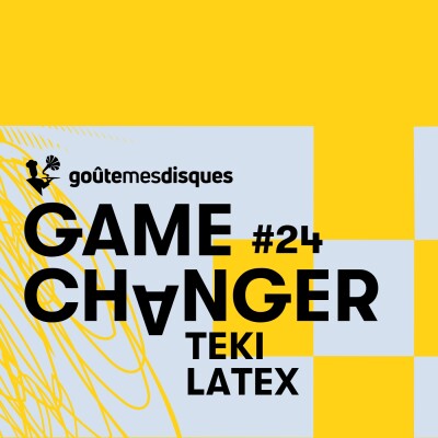 Game Changer #24 – Teki Latex et Miss Kittin cover