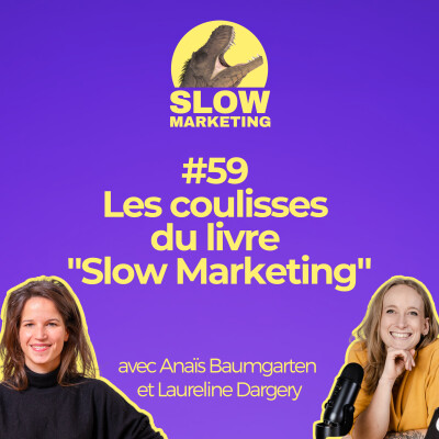 [REDIFF] #59 - Les coulisses du livre "Slow Marketing" : Entretien avec Anaïs Baumgarten cover