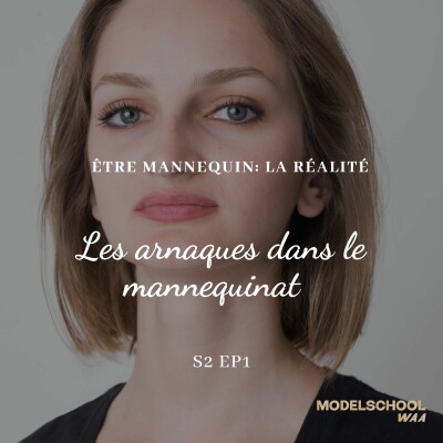 S2.Ep1 Les arnaques dans le mannequinat cover