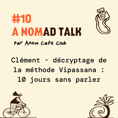 #10 A Nomad Talk : Clément - 10 jours sans parler décryptage de la méthode Vipassana cover