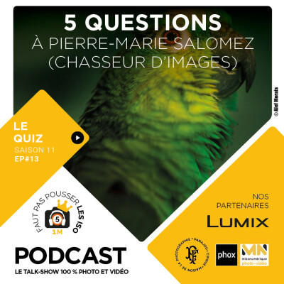 LE QUIZ - S1113 - 5 QUESTIONS À PIERRE-MARIE SALOMEZ (CHASSEUR D'IMAGES) cover