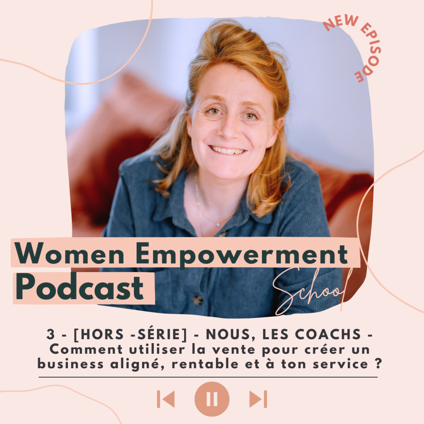3. [HORS SÉRIE] - NOUS, LES COACHS - Comment utiliser la vente pour créer un business aligné, rentable et à ton service ? episode artwork