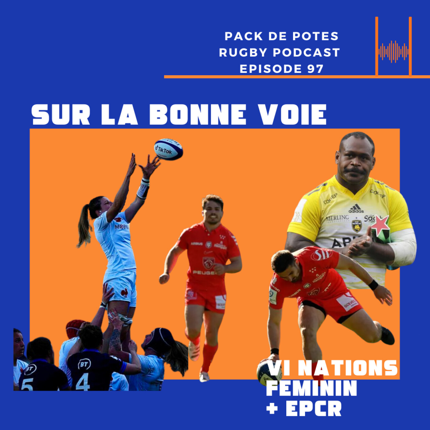 Ep. 97. Sur la bonne voie : France 6 Nations Féminin + EPCR 2023