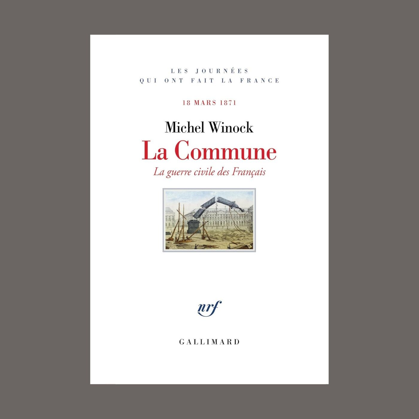 Michel Winock - La Commune, 18 mars 1871 : la guerre civile des Français