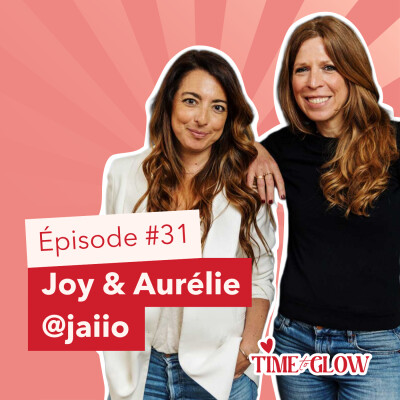 #31 Créer la solution qu’on attendait : le parcours inspirant des fondatrices de Jaiio, Aurélie & Joy cover