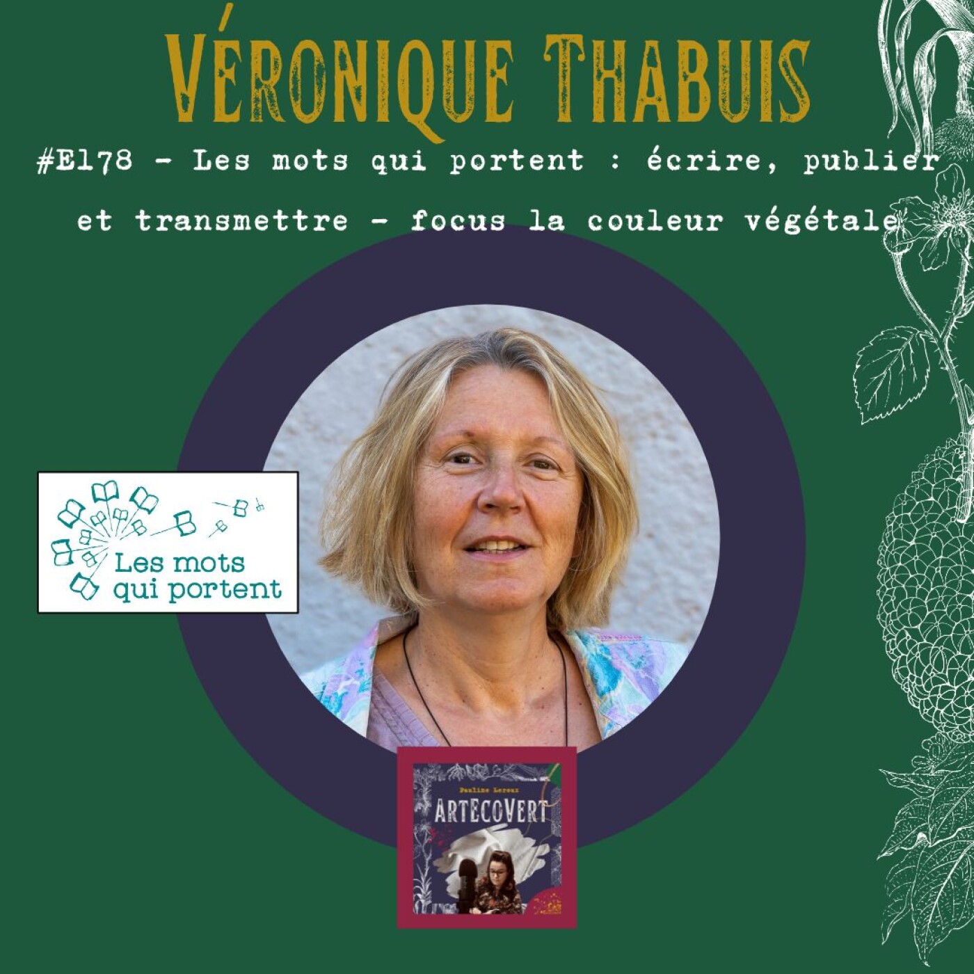 E178 : Les mots qui portent : écrire, publier et transmettre - focus la couleur végétale
