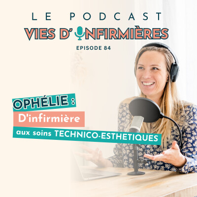 #84 : Ophélie : D'infirmière aux soins technico-esthétiques cover