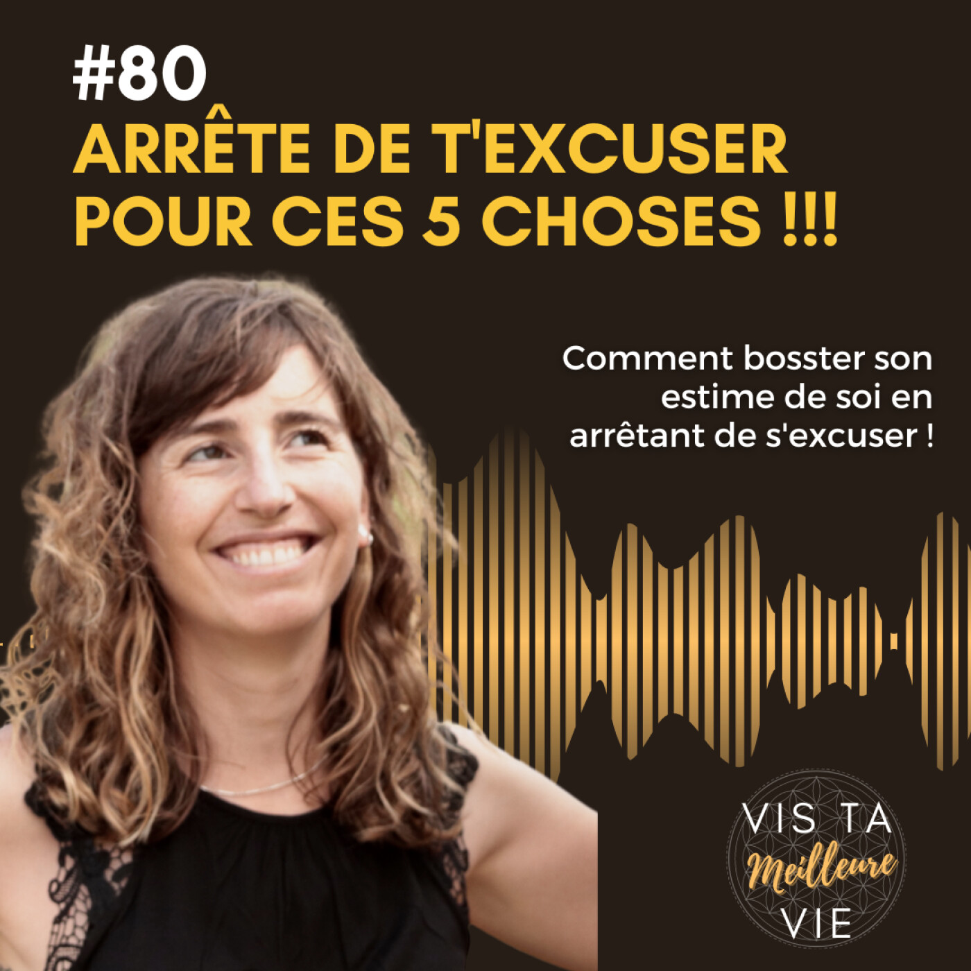 Vis ta MEILLEURE vie - les secrets de ton passage à l\'action pour vivre ta meilleure vie