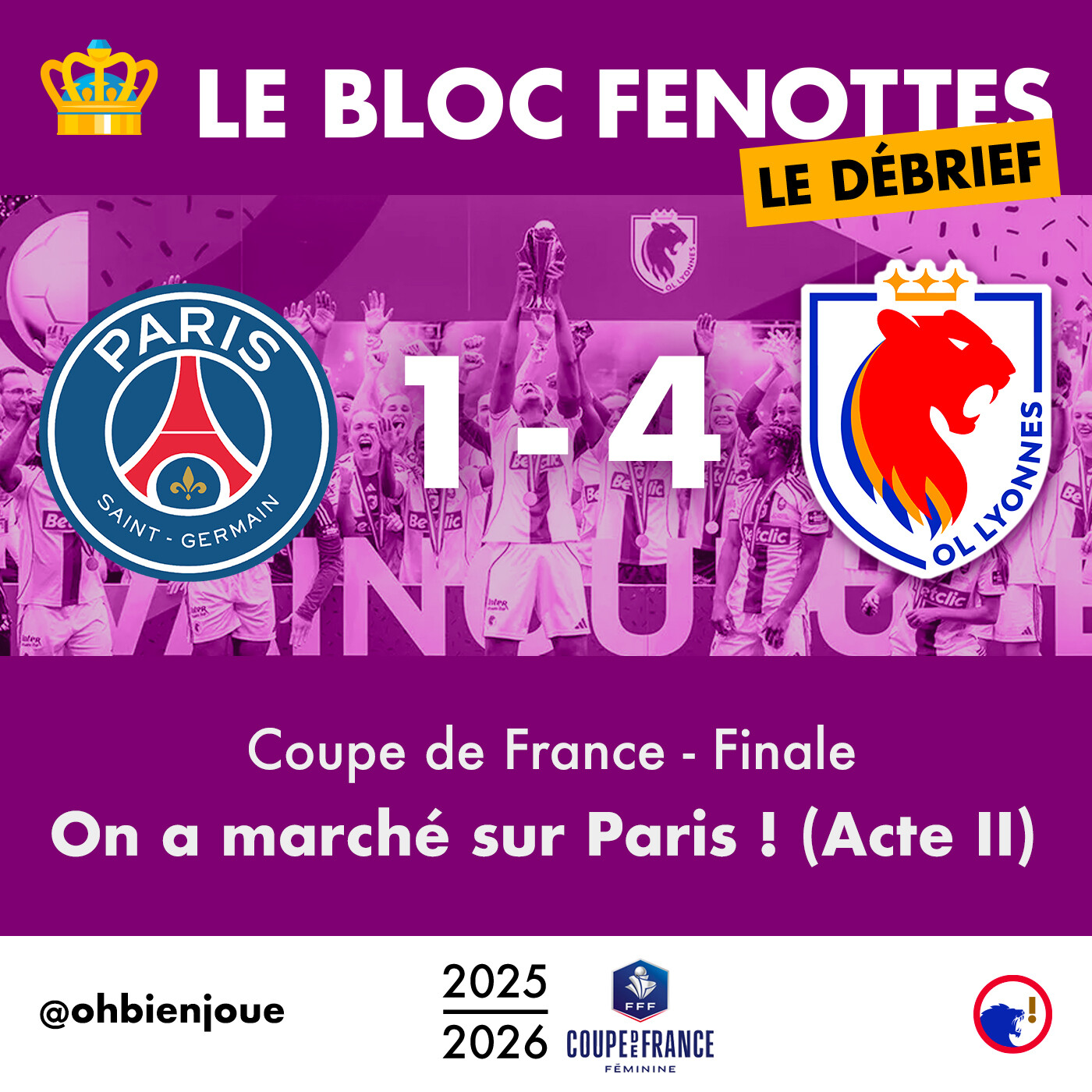 Le Bloc Fenottes - Le Débrief | PSG - OL Lyonnes (1-4) | Coupe de France 25-26 - Finale episode artwork