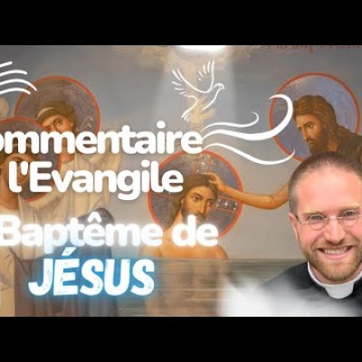 Baptême du Seigneur • Commentaire de l'Evangile | Homélie — Lundi 9 janvier cover