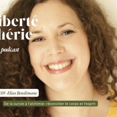 De la survie à l'alchimie, réconcilier le corps et l'esprit avec Elisa Benslimane cover