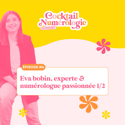 #4 : Eva Bobin, experte et numérologue passionnée 1/2 cover