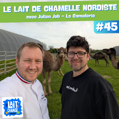 Du lait de Chamelle en France ? Visite de la plus grande camelerie de France avec Julien Job (#45) cover