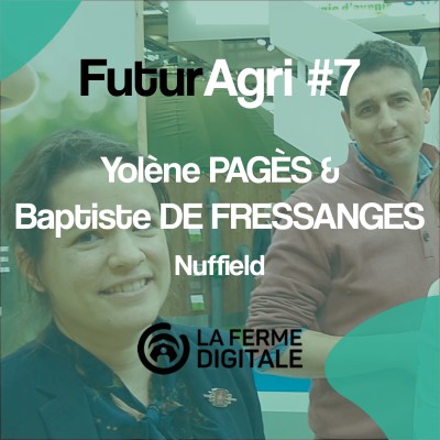 FuturAgri #7 - Yolène PAGES & Baptiste DE FRESSANGES (Nuffield) cover