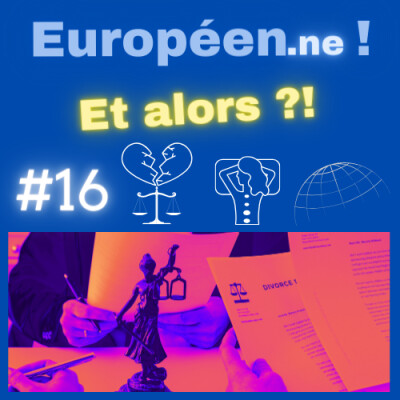 Européen.ne ! Et alors ?! #16 Divorces binationaux  / Thermes contre le vieillissement en Auvergne-Rhône-Alpes /  Infrastructures Gigabit cover