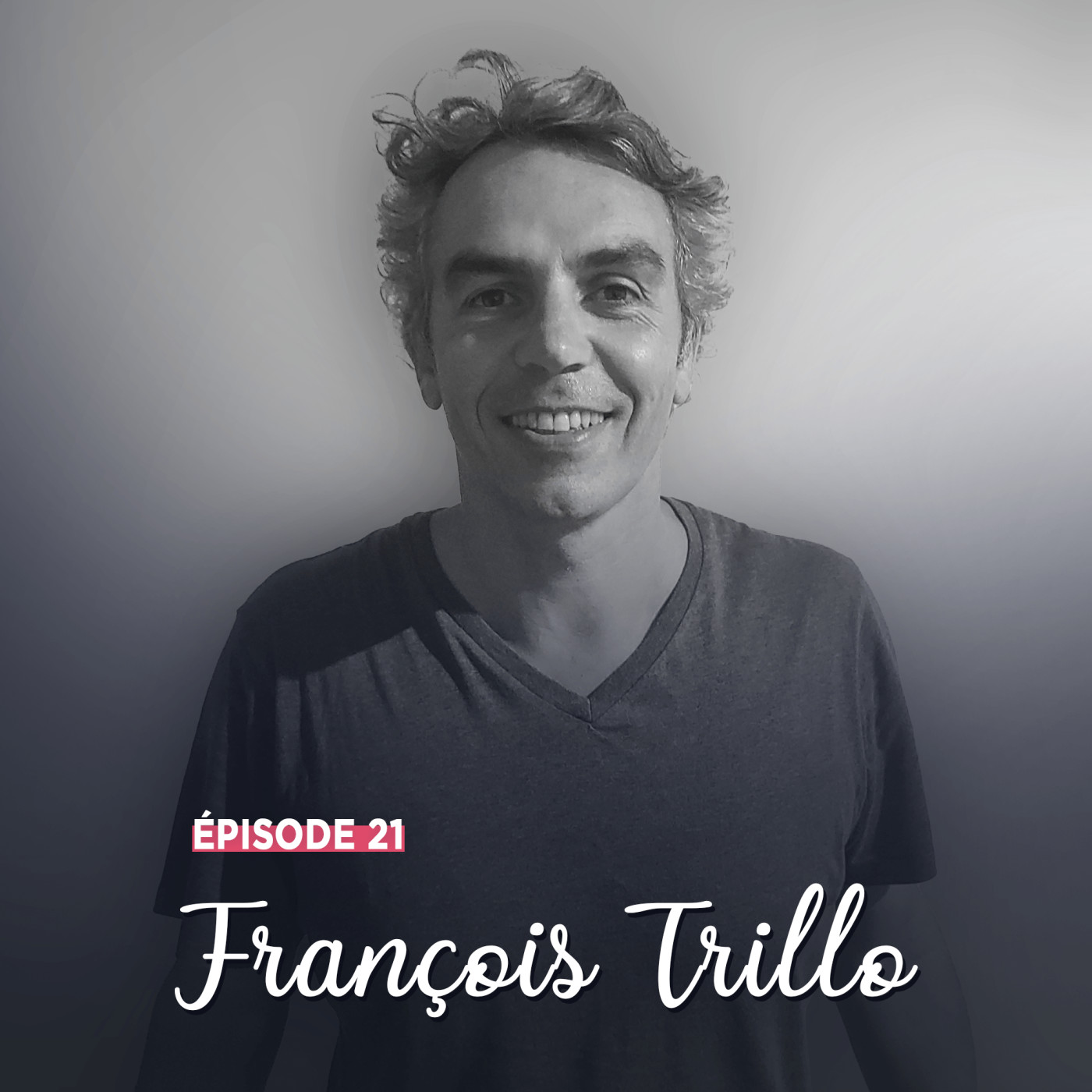 #21 - François Trillo, des terrains au micro - La vie par le bon bout