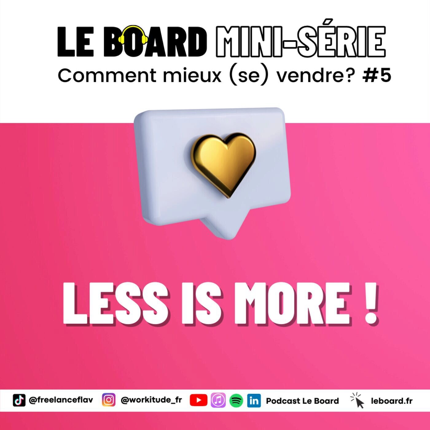 Less is more !🔓 Savoir mieux (se) vendre - Mini-série - Episode 5