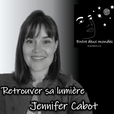 Entre deux Mondes - Interview - Retrouver sa lumière, Jennifer Cabot cover