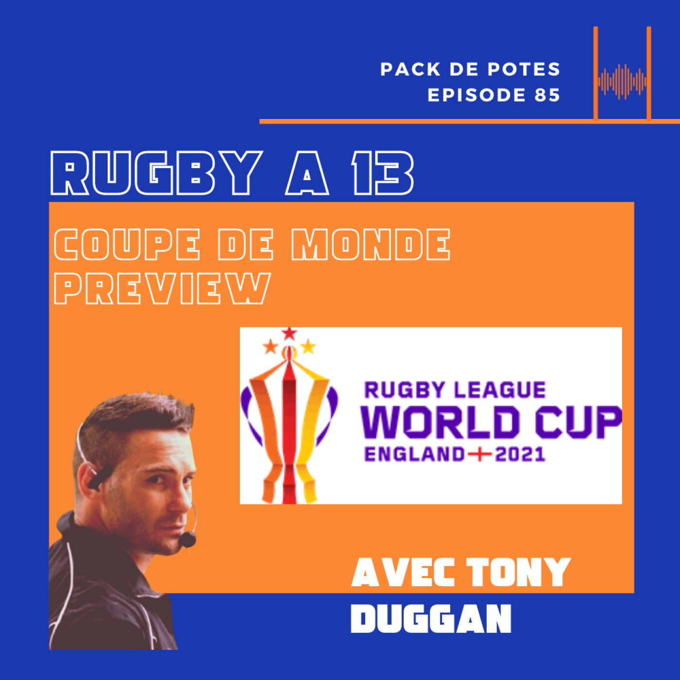 Ep. 85. Coupe du Monde de Rugby à 13 preview avec Tony Duggan