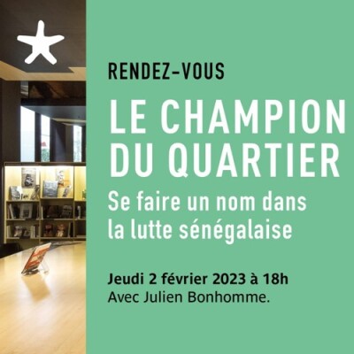 Les rendez-vous du salon de lecture - "Le Champion du quartier - se faire un nom dans la lutte sénégalaise" avec J. Bonhomme cover
