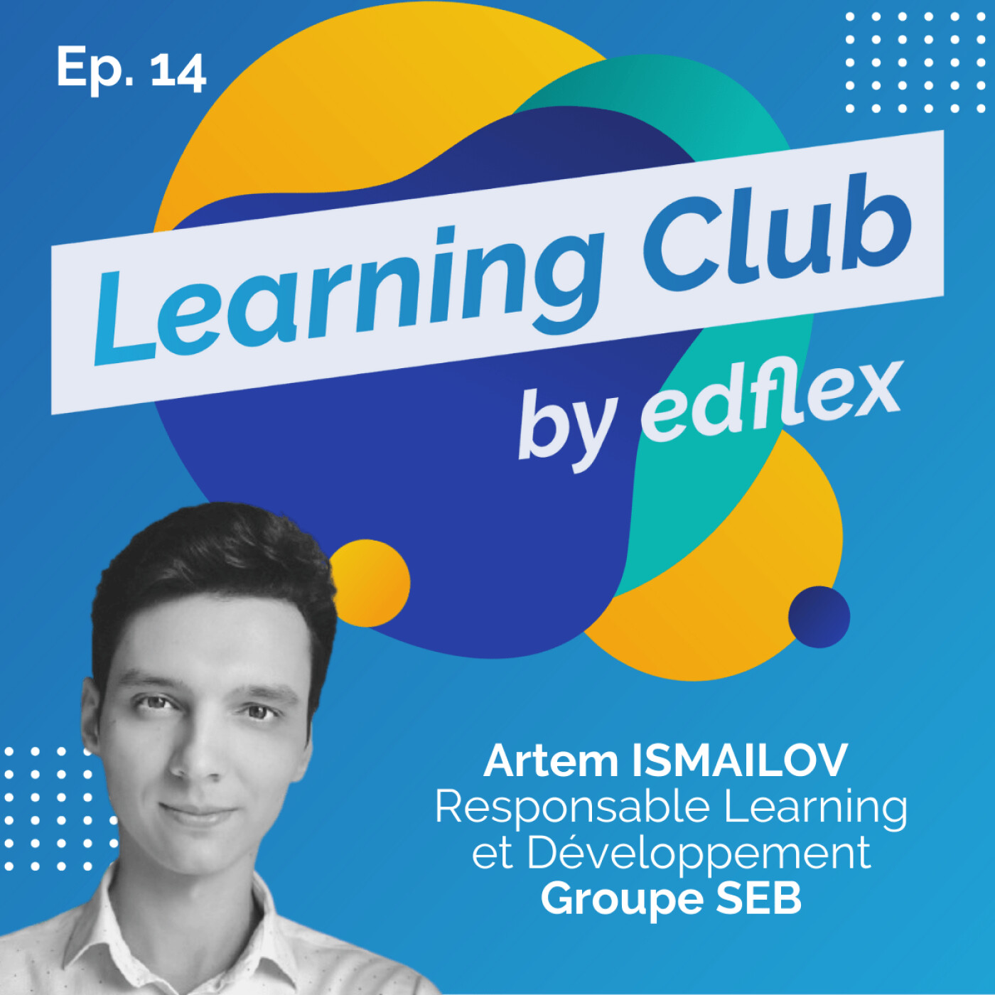 #14. Artem ISMAILOV - Groupe SEB :  Redonner de l'autonomie pour prendre en main son employabilité
