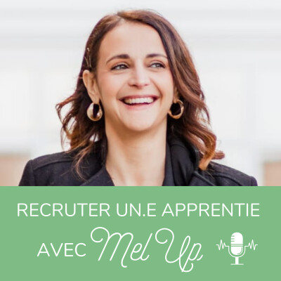 55. Les conseils avisés de Mel up pour recruter un.e apprenti.e cover