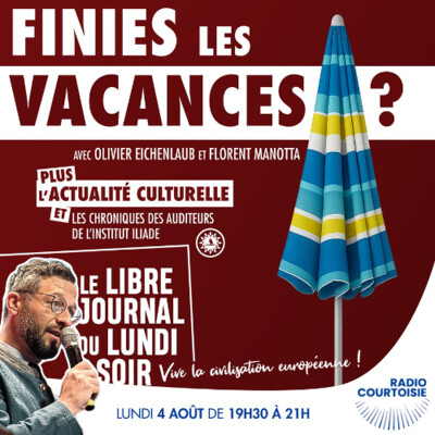 Finies les vacances ? - Radio Courtoisie - 04/08/2025 cover