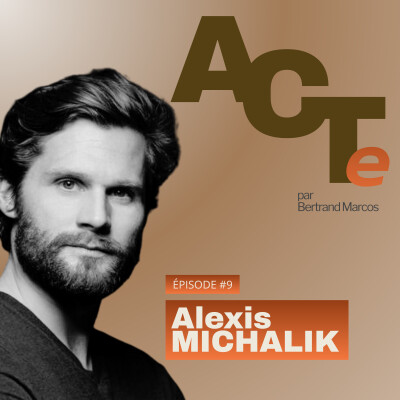 Alexis Michalik : prodige du théâtre aux millions de spectateurs - ACTe #9 cover