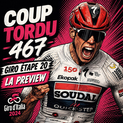 COUP TORDU 467 : GIRO 2026 ETAPE 19 LA PREVIEW cover