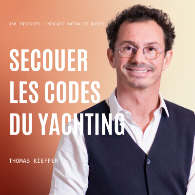 #11 - Secouer les codes du yachting - Thomas Kieffer, CEO de Edge International Yachting cover