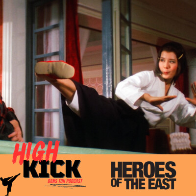 [36] Heroes Of The East | Le podcast qui cause des films d'arts martiaux cover