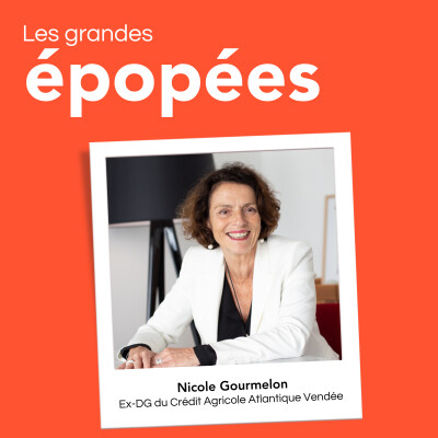 #25 - Nicole Gourmelon, ex-DG du Crédit Agricole Atlantique Vendée : une carrière guidée par l'utilité cover