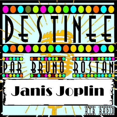 Destinée épi 15, Janis Joplin, la diva psychédélique par Bruno Rostan cover