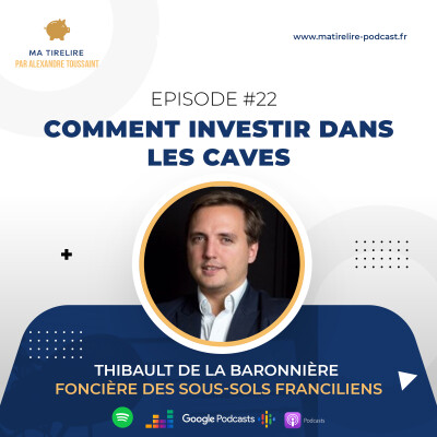 #22 - Comment investir dans les caves - Thibault de la Baronnière (Foncière des Sous-Sols Franciliens) cover