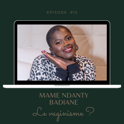 #12 Mame Ndanty Badiane, thérapeute spécialisée dans la guérison du vaginisme cover