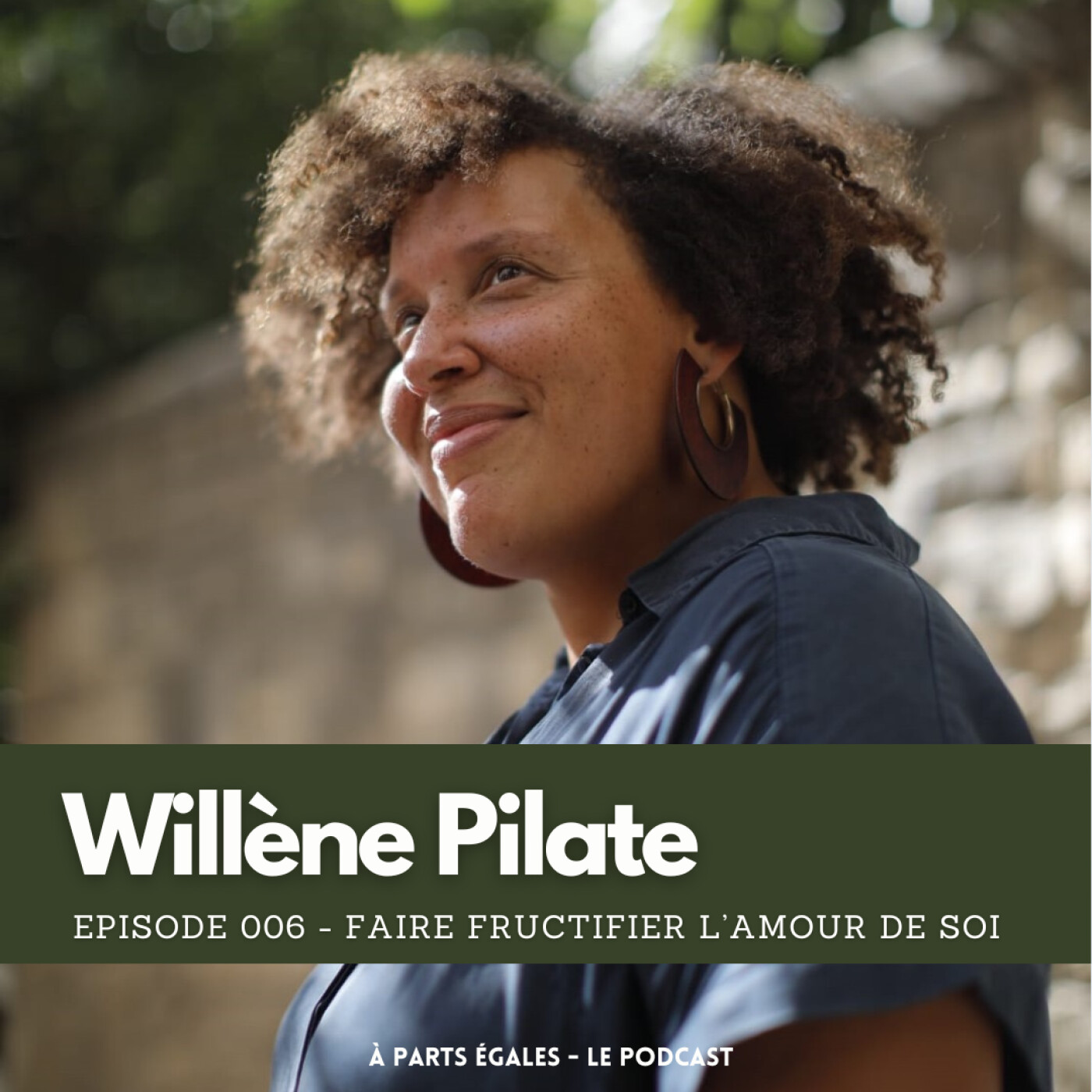 %2306 – Willène Pilate : Faire fructifier l’amour de soi