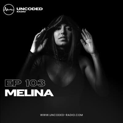 EP103 — Uncoded Radio presents Switch Code: Hard Techno — Melina [Techno & Hard Trance] cover