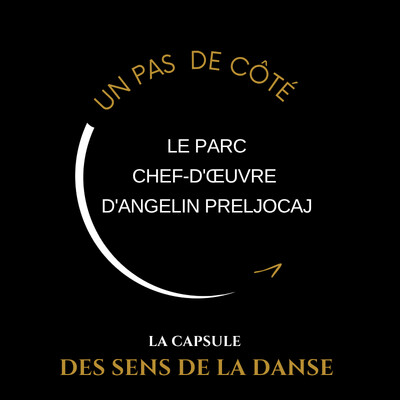 ☀️ Best of de l'été — Un pas de côté : Le Parc, le chef-d'œuvre d'Angelin Preljocaj cover