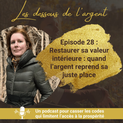 #28 : restaurer sa valeur personnelle : quand l’argent reprend sa juste place cover