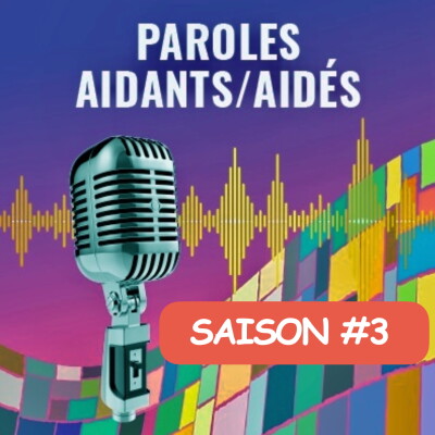 SAISON#3- PAROLES AIDANTS/AIDÉS - ÉPISODE 6 - SANDRINE cover
