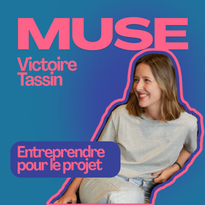 Entreprendre pour le projet avant tout - Victoire Tassin cover